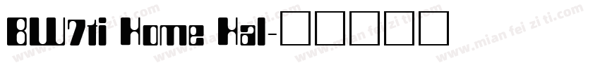 BW7ti Home Hal字体转换